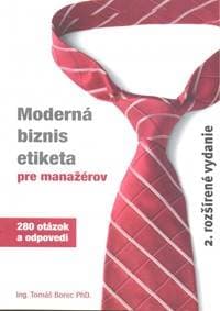 Moderná biznis etiketa pre manažérov - 2. rozšírené vydanie - Borec Tomáš