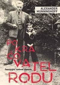 Pokračovatel rodu - Fascinující rodinná historie - Munninghoff Alexander