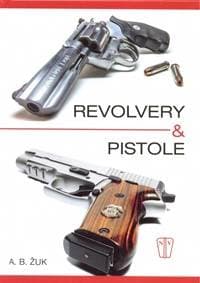Revolvery a pistole - B. Žuk A. 1