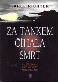 Za tankem číhala smrt - Richter Karel