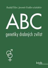 ABC genetiky drobných zvířat - Šiler, Jaromír Fiedler Rudolf
