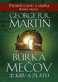 Búrka mečov 2: Krv a zlato-Pieseň ľadu a ohňa kn.3 - Martin George R. R.