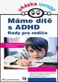 Máme dítě s ADHD - Rady pro rodiče - Jucovičová, Hana Žáčková Drahomíra 1