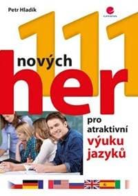 111 nových her pro atraktivní výuku jazyků - Hladík Petr 1