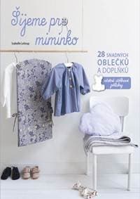 Šijeme pro miminko - Leloup Isabelle 1