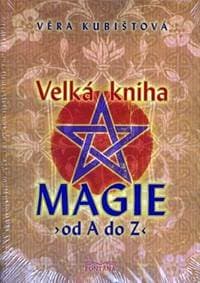 Velká kniha magie od A do Z - Kubištová Věra