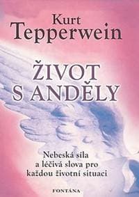 Život s anděly - Tepperwein Kurt