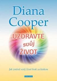Uzdravte svůj život - Jak změnit svůj život krok za krokem - Cooper Diana 1