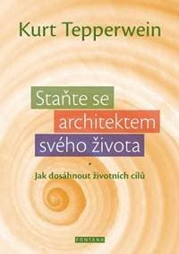 Staňte se architektem svého života - Tepperwein Kurt 1