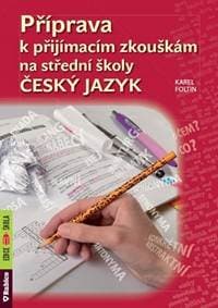 Příprava k přijímacím zkouškám na střední školy - Český jazyk - Foltin Karel 1