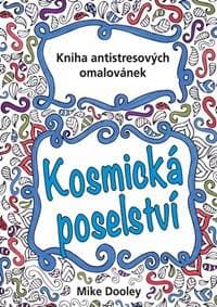 Kosmická poselství - Kniha antistresových omalovánek - Dooley Mike 1