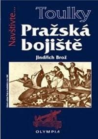 Toulky… Prahou jako bitevním polem - Brož Jiří 1