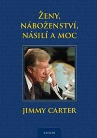 Ženy, náboženství, násilí a moc - Carter Jimmy