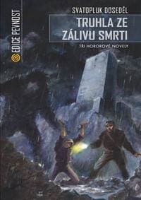 Truhla ze Zálivu smrti - Doseděl Svatopluk 1