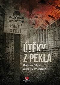 Útěky z pekla - 2.vydání - Cílek, Miloslav Moulis Roman 1