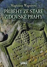 Příběhy ze staré židovské Prahy - Wagnerová Magdalena 1
