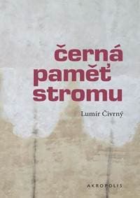 Černá paměť stromu - 4.vydání - Čivrný Lumír 1