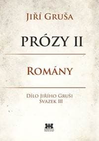 Prózy II - Romány - Gruša Jiří 1