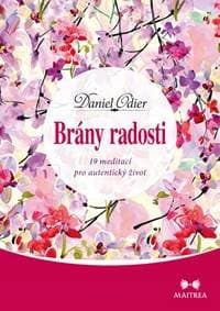 Brány radosti - 19 meditací pro autentický život - Odier Daniel 1