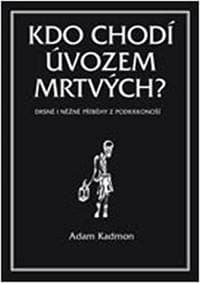 Kdo chodí úvozem mrtvých - Kadmon Adam 1