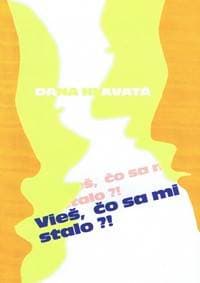 Vieš, čo sa mi stalo? - Hlavatá Dana 1