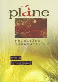 Pláne približne zapamätaného - Farkašová Etela