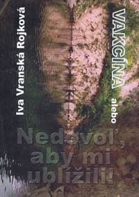 Vakcína - Vranská, Rojková Iva 1