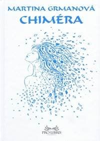 Chiméra - Grmanová Martina