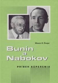 Bunin a Nabokov-Príbeh súperenia - Šrajer Maxim D. 1