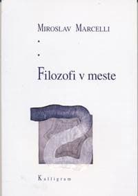Filozofi v meste - 2. vydanie - Marcelli Miroslav