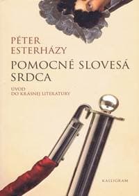 Pomocné slovesá srdca-Úvod do krásnej literatúry - Esterházy Péter 1