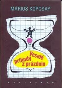 Veselé príhody z prázdnin - Kopcsay Márius