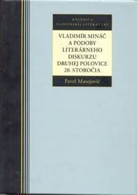 Vladimír Mináč a podoby literárneho diskurzu druhej polovice 20. storočia - Matejovič Pavel