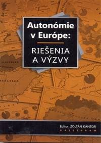 Autonómie v Európe: Riešenia a výzvy - Kolektív autorov