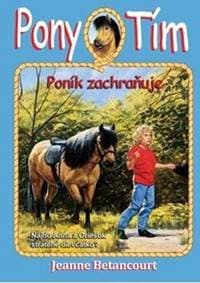 Poník zachraňuje (Pony Tím 5) - Betancourt Jeanne