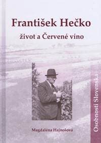František Hečko -život a Červené víno - Hajnošová Magdaléna 1