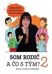 Som rodič a čo s tým? 2. diel - Tóthová Šimčáková Mária