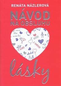 Návod na obsluhu lásky - Názlerová Renáta