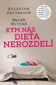 Kým nás dieťa nerozdelí - Falťanová, Marek Mittaš Kristína