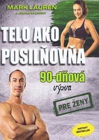 Telo ako posilňovňa - 90 dňová výzva pre ženy - Lauren Mark