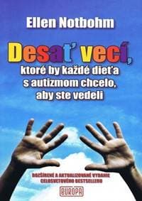 Desať vecí, ktoré by každé dieťa s autizmom chcelo, aby ste vedeli - Notbohm Ellen