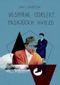 Vesmírne odrezky padajúcich hviezd - Marton Ján 1