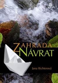 Zahrada Návrat - Richterová Jana 1