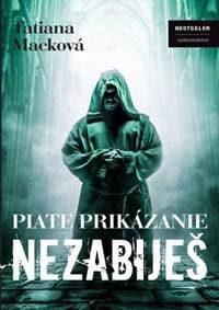 Piate prikázanie: Nezabiješ - Macková Tatiana 1
