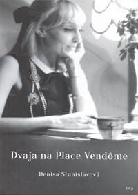Dvaja na Place Vendôme - Stanislavová Denisa 1