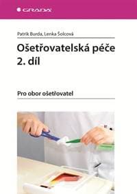 Ošetřovatelská péče 2. díl - Pro obor ošetřovatel - Burda, Šolcová Lenka, Patrik 1