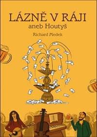 Lázně v ráji, aneb Houtyš - Medek Richard