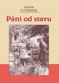 Páni od stavu - Pittnerová Vlasta 1