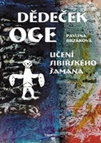 Dědeček Oge – Učení sibiřského šamana - Brzáková Pavlína 1