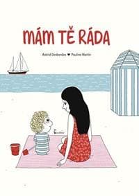 Mám tě ráda - Desbordes Astrid